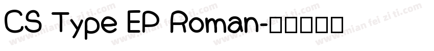 CS Type EP Roman字体转换